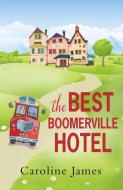 The Best Boomerville Hotel di Caroline James edito da Choc Lit