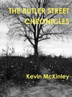 The Butler Street Chronicles di Kevin Mckinley edito da LULU PR