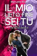Il Mio Lieto Fine SEI Tu Vol. 6: Romance Sport Young Adult di Manuela Ricci edito da INDEPENDENTLY PUBLISHED