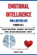 Emotional Intelligence For a Better Life. 5 Book in 1 di Louise Lily Wain edito da L.L.W. Publishing