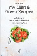 My Lean & Green Recipes di Sutton Roxana Sutton edito da Ouroboros LTD