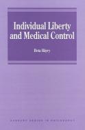Individual Liberty and Medical Control di Heta Hayry edito da LUND HUMPHRIES