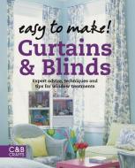 Easy to Make! Curtains & Blinds: Expert Advice, Techniques and Tips for Window Treatments di Wendy Baker edito da COLLINS & BROWN