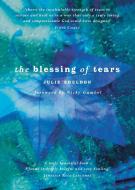 The Blessing of Tears di Julie Sheldon edito da CANTERBURY PR NORWICH