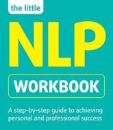 The Little NLP Workbook di Jeremy Lazarus edito da Crimson Publishing
