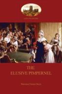 The Elusive Pimpernel  (Aziloth Books) di Baroness Emma Orczy edito da Aziloth Books