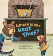 Where's the Heat Thief?: Movement of Heat di Min-Soo Kwak edito da BIG & SMALL