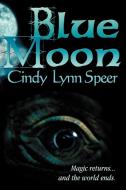 Blue Moon di Cindy Lynn Speer edito da Zumaya Otherworlds