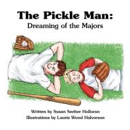 The Pickle Man di Susan Seeber Holloran edito da Strategic Book Publishing & Rights Agency, LLC