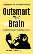 Outsmart Your Brain di Schuster Steven edito da VDZ