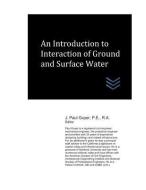 An Introduction to Interaction of Ground and Surface Water di J. Paul Guyer edito da LIGHTNING SOURCE INC