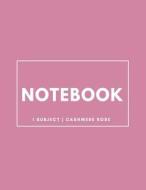 Notebook 1 Subject: Cashmere Rose: Notebook 8.5 X 11: Notebook 100 Pages di Journal Boutique edito da Createspace Independent Publishing Platform