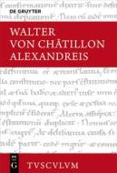 Alexandreis di Walter von Châtillon edito da Gruyter, Walter de GmbH