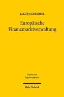 Europäische Finanzmarktverwaltung di Jakob Schemmel edito da Mohr Siebeck GmbH & Co. K