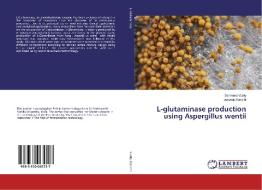 L-glutaminase production using Aspergillus wentii di Sameera Vurity, Jayaraju Karothi edito da LAP Lambert Academic Publishing