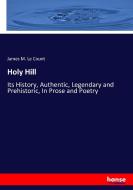 Holy Hill di James M. Le Count edito da hansebooks
