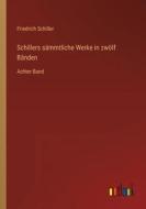 Schillers sämmtliche Werke in zwölf Bänden di Friedrich Schiller edito da Outlook Verlag