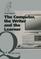 The Computer, the Writer and the Learner di Noel Williams edito da Springer London