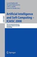 Artificial Intelligence And Soft Computing - Icaisc 2008 edito da Springer-verlag Berlin And Heidelberg Gmbh & Co. Kg
