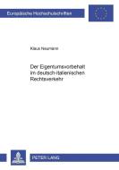Der Eigentumsvorbehalt im deutsch-italienischen Rechtsverkehr di Klaus Neumann edito da Lang, Peter GmbH