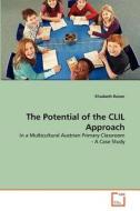 The Potential of the CLIL Approach di Elisabeth Rainer edito da VDM Verlag