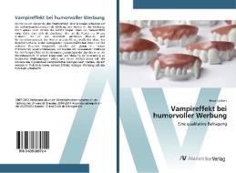 Vampireffekt bei humorvoller Werbung di Peter Lückert edito da AV Akademikerverlag