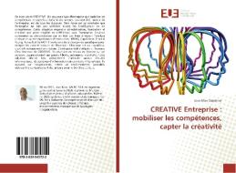 CREATIVE Entreprise : mobiliser les compétences, capter la créativité di Jean-Marc Salpétrier edito da Editions universitaires europeennes EUE