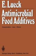 Antimicrobial Food Additives di E. Lück edito da Springer Berlin Heidelberg