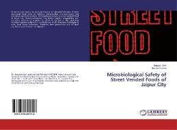 Microbiological Safety of Street Vended Foods of Jaipur City di Anupam Jyoti, Manika Sharma edito da LAP Lambert Academic Publishing