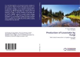 Production of Lovastatin by Fungi di Dunga Prasanna Latha, K. P. J. Hemalatha edito da LAP Lambert Academic Publishing
