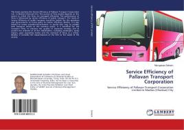 Service Efficiency of Pallavan Transport Corporation di Murugesan Selvam edito da LAP Lambert Academic Publishing