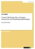 Content Marketing. Ziele, Strategien, Instrumente und Handlungsempfehlungen di Lea Giltjes edito da GRIN Verlag