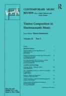 Timbre Composition In Electroacoustic Music edito da Harwood-academic Publishers
