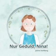 Nur Geduld Nina di Janine Stahlberg edito da Books on Demand