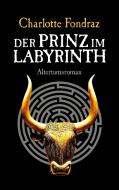 Der Prinz im Labyrinth di Charlotte Fondraz edito da Books on Demand