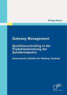 Gateway Management: Qualitätscontrolling in der Produktentwicklung der Zulieferindustrie di Philipp Peters edito da Diplomica Verlag