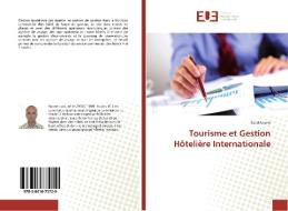 Tourisme et Gestion H¿teli¿ Internationale di Saad Aoune edito da Editions universitaires europeennes EUE