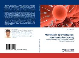 Mammalian Spermatozoon: Post-Testicular Odyssey di Farrukh Jamal edito da LAP Lambert Acad. Publ.