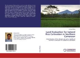 Land Evaluation for Upland Rice Cultivation in Southern Cameroon di Solange Meka edito da LAP Lambert Acad. Publ.