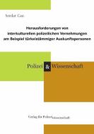 Herausforderungen von interkulturellen polizeilichen Vernehmungen am Beispiel türkeistämmiger Auskunftspersonen di Serdar Can edito da Verlag f. Polizeiwissens.