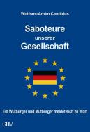 Saboteure unserer Gesellschaft di Wolfram-Arnim Candidus edito da Hess, Gerhard Verlag