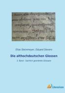 Die althochdeutschen Glossen di Elias Steinmeyer, Eduard Sievers edito da Literaricon Verlag
