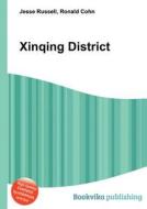 Xinqing District edito da Book On Demand Ltd.