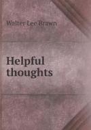 Helpful Thoughts di Walter Lee Brawn edito da Book On Demand Ltd.