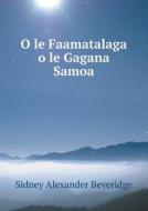 O Le Faamatalaga O Le Gagana Samoa di Sidney Alexander Beveridge edito da Book On Demand Ltd.