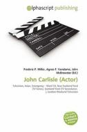John Carlisle (actor) edito da Alphascript Publishing