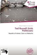 Ted Russell (irish Politician) edito da Crypt Publishing