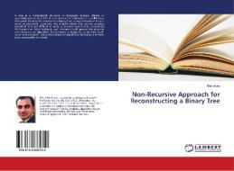 Non-Recursive Approach for Reconstructing a Binary Tree di Nitin Arora edito da LAP Lambert Academic Publishing