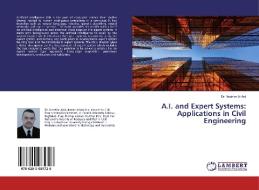 A.I. and Expert Systems: Applications in Civil Engineering di Ibrahim Al-Ani edito da LAP Lambert Academic Publishing
