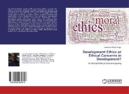 Development Ethics or Ethical Concerns in Development? di Lawrence Ofunja Kangei edito da LAP LAMBERT Academic Publishing